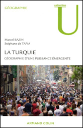La Turquie. Géographie d'une puissance émergente