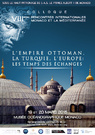 Colloque > L'Empire Ottoman, la Turquie, l'Europe: les temps des échanges