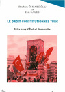 Le droit constitutionnel turc, entre coup d’Etat et démocratie