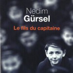 le Fils du Capitaine, le nouveau roman de Nedim Gürsel